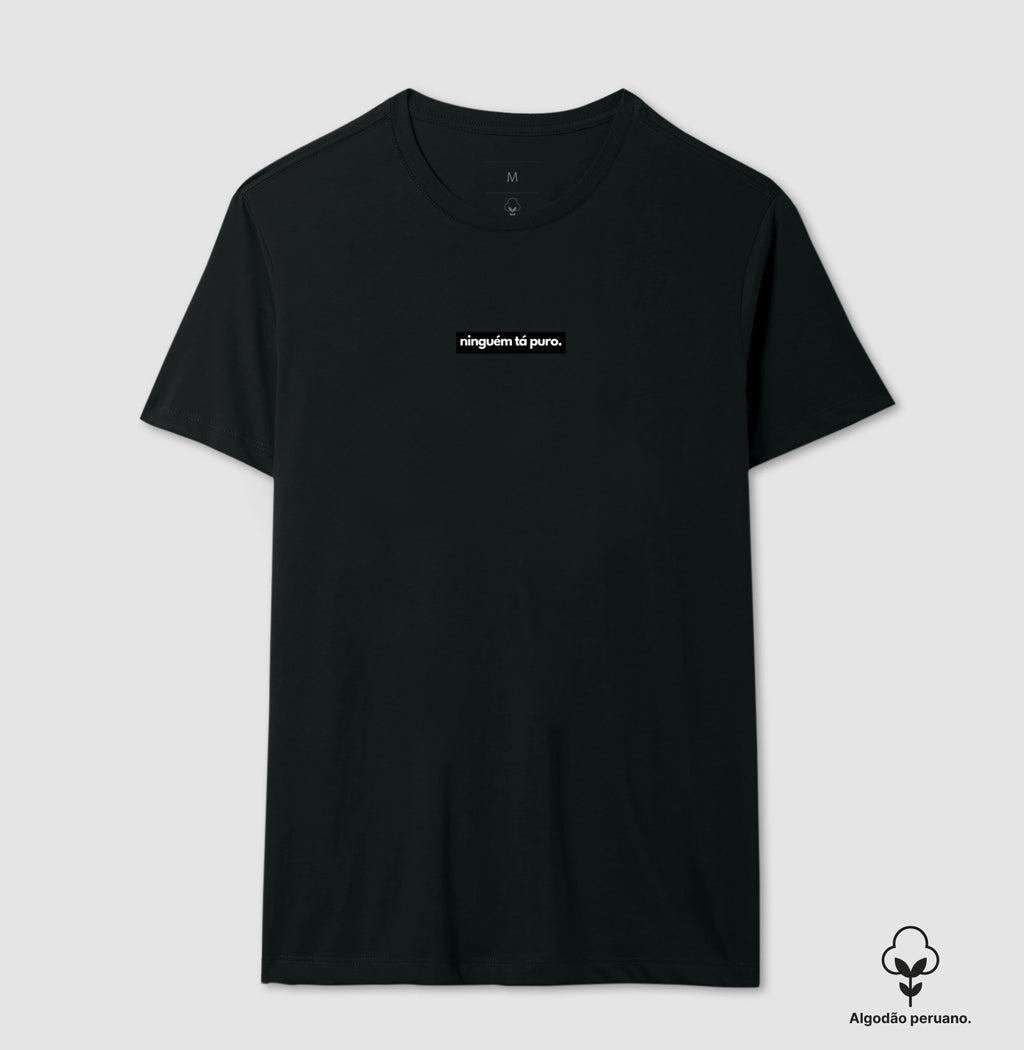Camiseta Ninguém Tá Puro Algodão Peruano