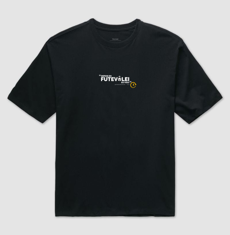 Camiseta Oversized Depois do Futevôlei Eu Vou