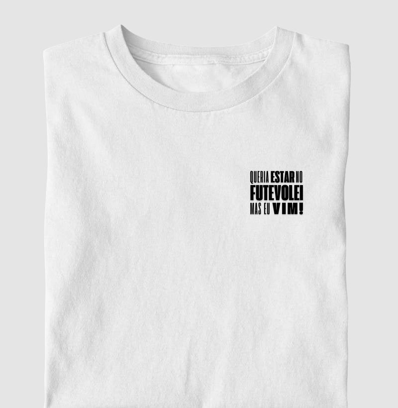 Camiseta Queria Estar no Futevôlei